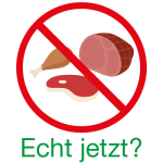 Kein Fleisch mehr?