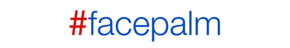#facepalm