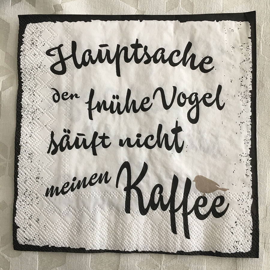 Serviette mit Aufdruck (Hauptsache der frühe Vogel säuft nicht meinen Kaffee)